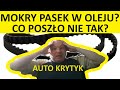 Mokry pasek rozrządu w oleju? Co poszło nie tak? Dlaczego nie do końca udała się kąpiel olejowa?