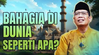 BAHAGIA DUNIA ITU SEPERTI APA