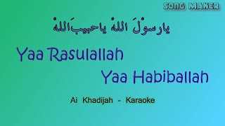 Yaa Rasulallah Yaa Habiballah - Karaoke - Lirik   Ai Khadijah ( Original Audio HQ )