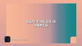 Kisah Yang Salah ~ The Bakuucakar & Andmesh || Lirik Lagu Non-Official