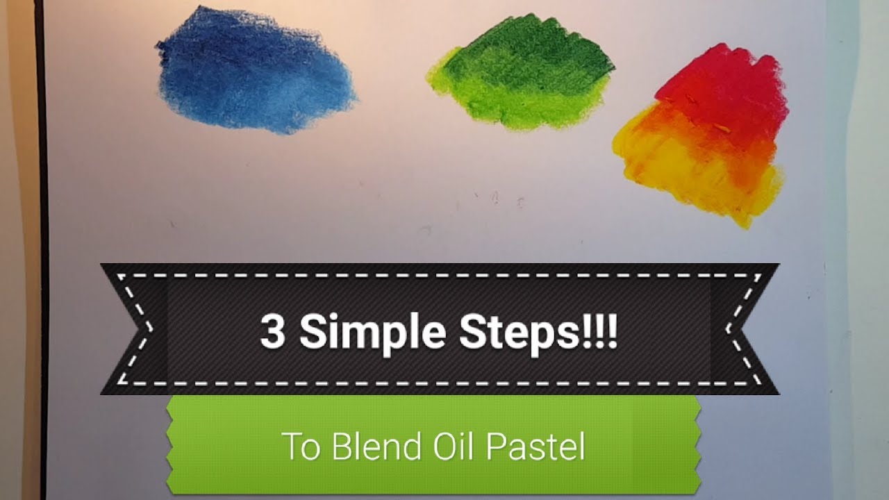 3 Simple Steps To Blend Oil Pastels Easily | Best Oil Pastels Blending ...