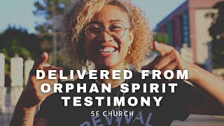 Delivered from Orphan Spirit \u0026 Generational Curse Testimony