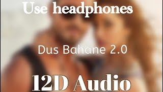 Dus Bahane 2.0 (12D Audio) |Baaghi| Tiger S. Sharaddha K.| 8D Surrounded Song | Music Beats |