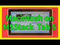 Macintosh on M5Stack Tab 5