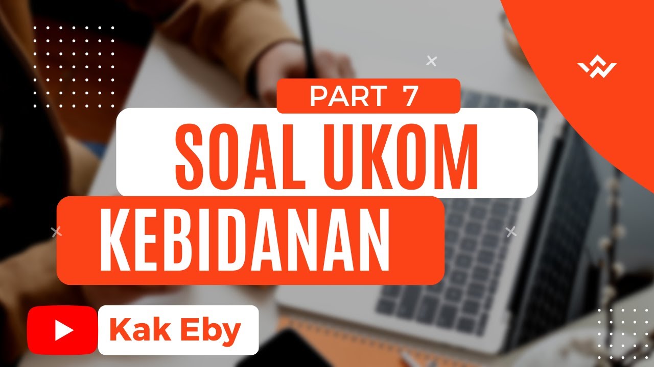 SOAL UKOM KEBIDANAN PART 7 || WAJIB NONTON - YouTube