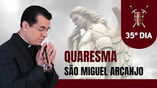 DIA 35 - QUARESMA DE SÃO MIGUEL 2023 | PADRE CHRYSTIAN SHANKAR