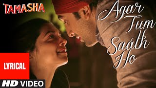 "Agar Tum Saath Ho" Song with Lyrics | Tamasha | Ranbir Kapoor, Deepika Padukone | T-Series