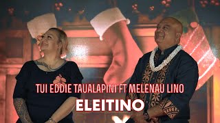 Tui Eddie Taualapini - Eleitino (Official Music Video) ft Melenau Lino