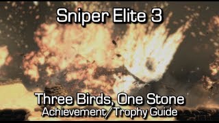 Sniper Elite 3 - Three Birds, One Stone Achievement/Trophy Guide