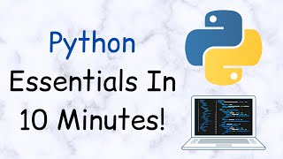 Python Essentials in 10 Minutes - Quick Beginner Tutorial!