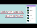 How to make custom shape image view - Android Studio Tutorial