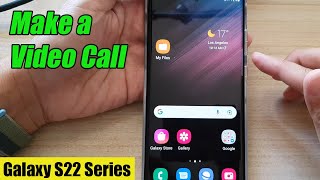 Galaxy S22/S22+/Ultra: How to Make a Video Call