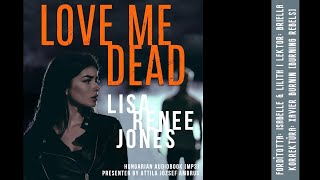 Lisa Renee Jones: Szeress engem holtan [Lilah Love 3.] [Esernyős Ember 1.]