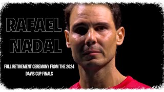 Rafael Nadal's Full Retirement Ceremony 2024 / Davis Cup Finals