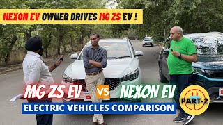Nexon EV Owner Drives MGZS EV | MG ZS EV vs Tata Nexon EV | Maha Comparison Video Part -2