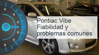 Fiabilidad y problemas comunes del Pontiac Vibe