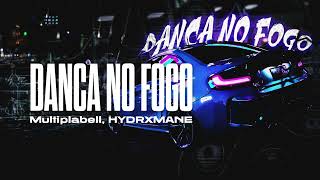 Multiplabell, HYDRXMANE - Dança no fogo