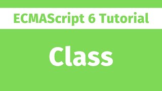 ECMAScript Tutorial - Class in JavaScript? ES6 Series