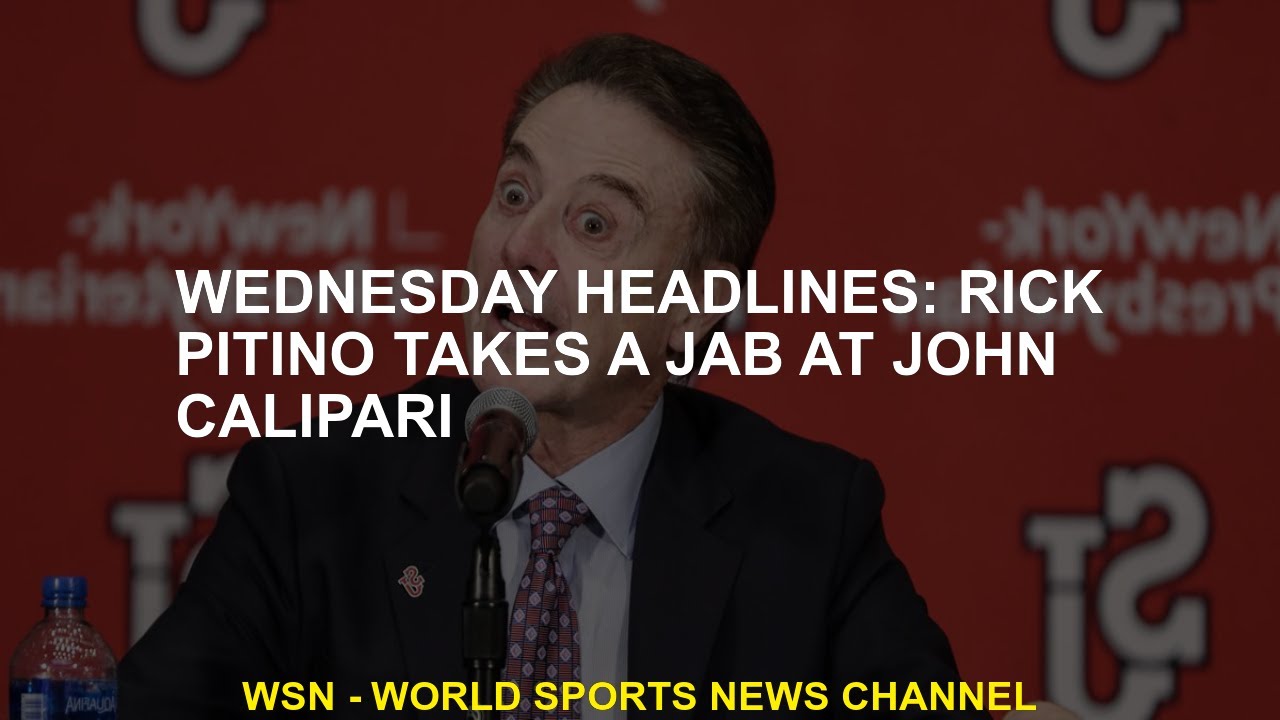 Wednesday Headlines Rick Pitino Buys Jab In John Calipari - YouTube