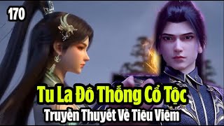 Đấu Phá Thương Khung Phần 5 Tập 170 Thuyết Minh Full HD | 斗破苍穹年番 第170集 | Tu La Đô Thống Cổ Tộc