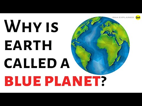 Why do we called the Earth blue planet?