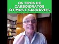 os tipos de carboidratos Ótimos e saudÁveis