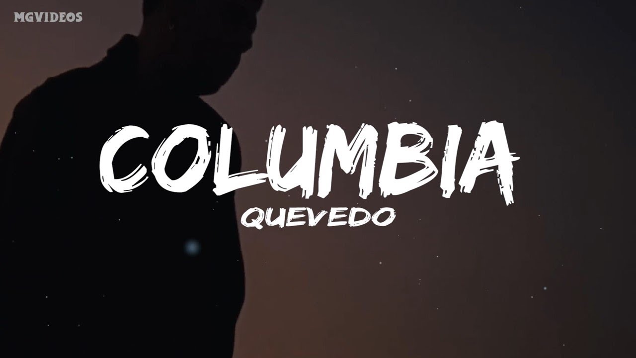 Columbia - Quevedo (Video Oficial + Lyric / Letra) - YouTube