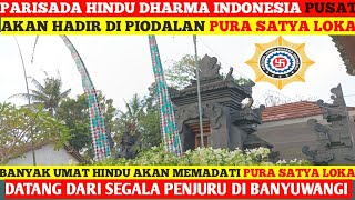 PHDI PUSAT AKAN DATANG DI PIODALAN PURA SATYA LOKA SIDOREJO