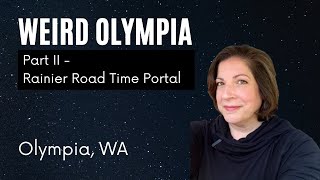 Rainier Road, Olympia WA - Time Portal