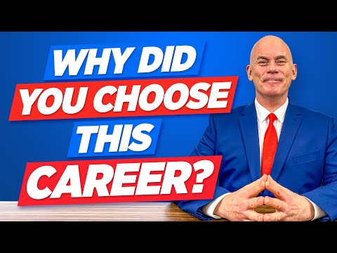 How do you answer why did you choose this career?