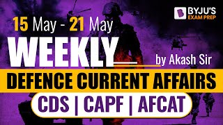 Weekly Defence Current Affairs | 15 May - 21 May | CDS | CAPF AC 2022 | AFCAT | Current Affairs 2022