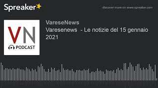 Varesenews - Le notizie del 15 gennaio 2021