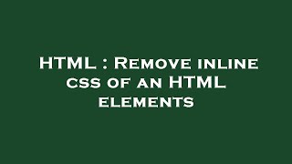 HTML : Remove inline css of an HTML elements