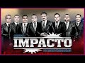 Mix Grupo Impacto de Montemorelos Grandes Exitos 2023 💙💙💙 Cumbias Viejitas Para bailar 2023 💙💙💙