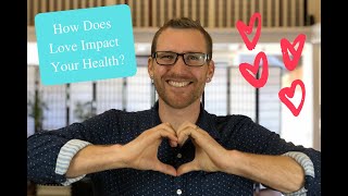 How Does Love Impact Your Health?