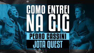 Como entrei na GIG: Jota Quest - Pedro Cassini | Episódio 11