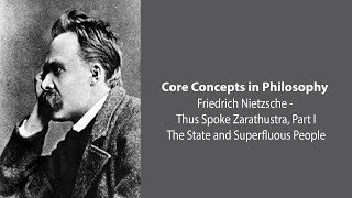 Friedrich Nietzsche, Thus Spoke Zarathustra | The State and Superfluous People | Core Concepts