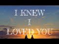 Savage Garden - I Knew I Loved You ( Lyrics )