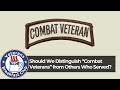 Should We Distinguish “Combat Veterans” from Others Who Served?