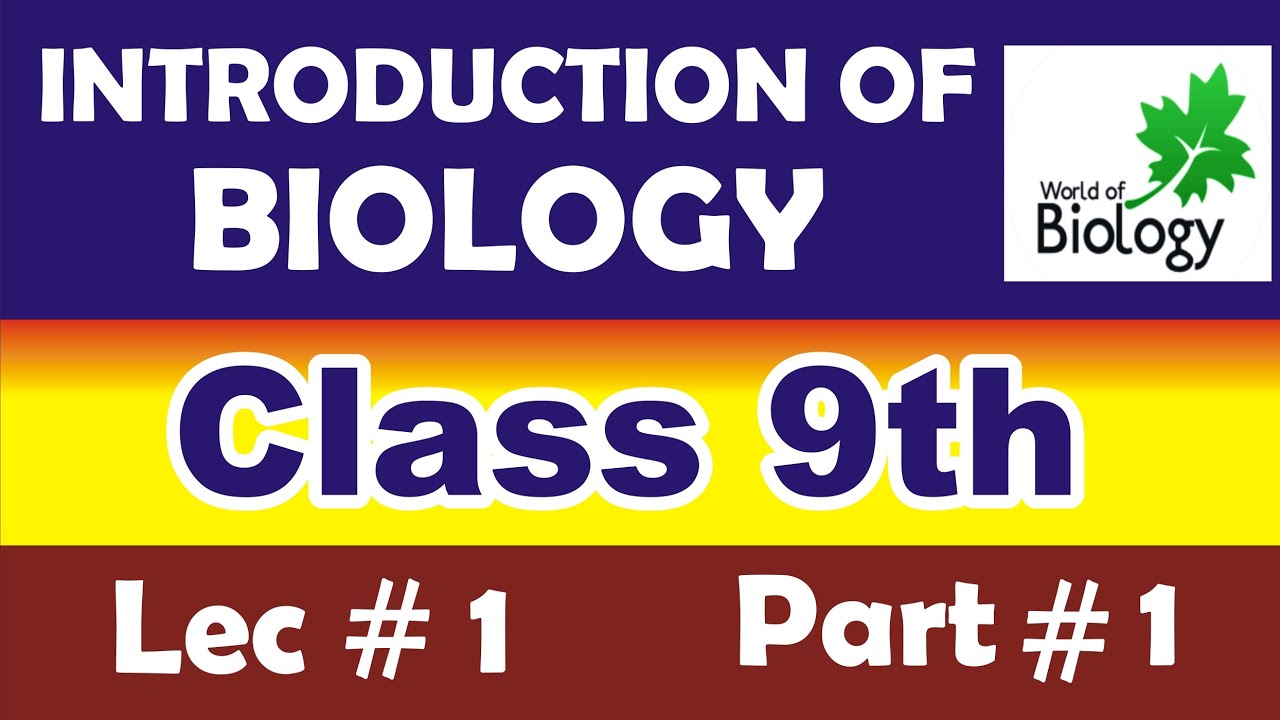 Introduction Of Biology || Class 9th || Part 1 - YouTube