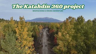 The Katahdin 360 project - Bikepacking & Hiking adventure