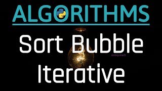 Sort bubble iterative algorithm - python [3.7]