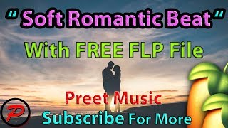 Soft Romantic Beat For Full Song || With Free FLP