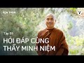 Hỏi đáp cùng thầy Minh Niệm - Thùy Minh, Thầy Minh Niệm | Bạn Thân Bản Thân