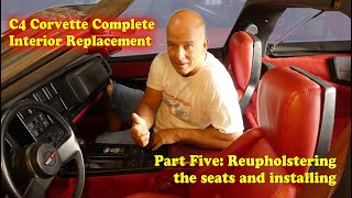 C4 Corvette Complete Interior Replacement Part Five: Reupholstering the seats and installing