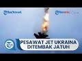 Video Pertahanan Udara Rusia Tembak Jatuh Pesawat Jet Ukraina