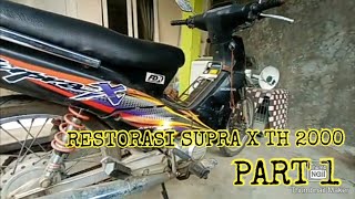 Restorasi Supra X Tahun 2000 Part 1 | Bongkar Total