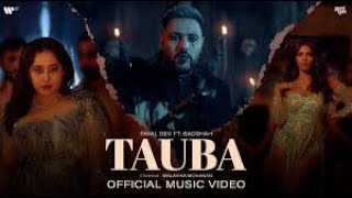 Tauba | Offical Music Video | Payal Dev | Badshah | Malavika Mohanan