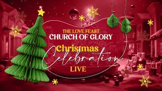 🔴LIVE - Christmas Celebration 🎄 Church of Glory | 23 DECEMBER 2024 #christmas #churchofglory