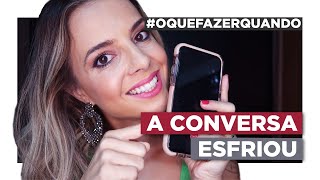 2 Formas de Reativar a Conversa Com Um Homem | Especialista em Conquista | Luiza Vono